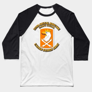 Army - 22nd Signal Bde - Corps Signal Baseball T-Shirt